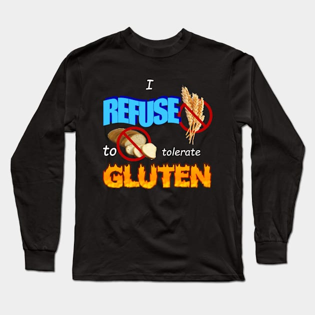 I Refuse To Tolerate Gluten Meme Long Sleeve T-Shirt by swankyswamprat